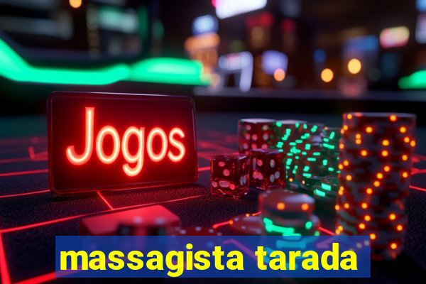 massagista tarada